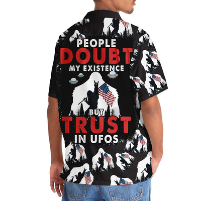 People Doubt My Existence Bigfoot Hawaiian Shirt