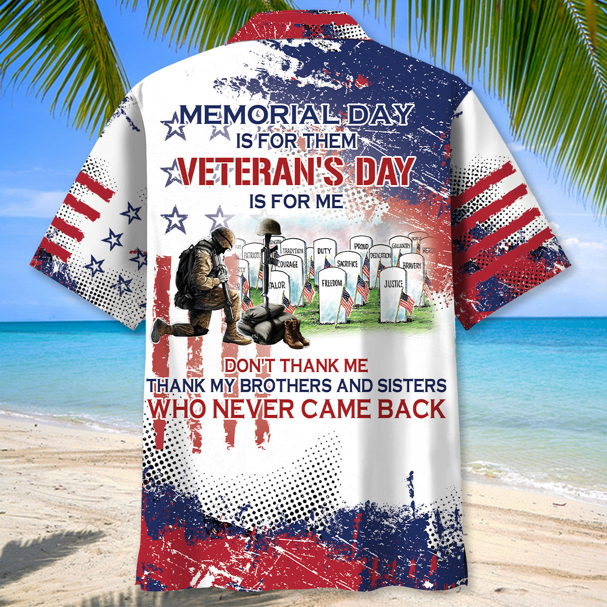 Memorial Day Is For Them, Veteran Day Is For Me Hawaiian Shirt