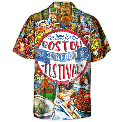 Festival I'm Here For The Boston Seafood Festival Crawfish Food - Hawaiian Shirt
