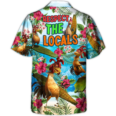 Surfing Funny Chicken Respect The Locals Lovers Surfing Tropical - Hawaiian Shirt