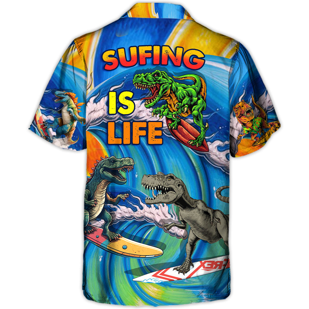 Surfing Funny Dinosaur Surfing Is Life Lovers Surfing - Hawaiian Shirt