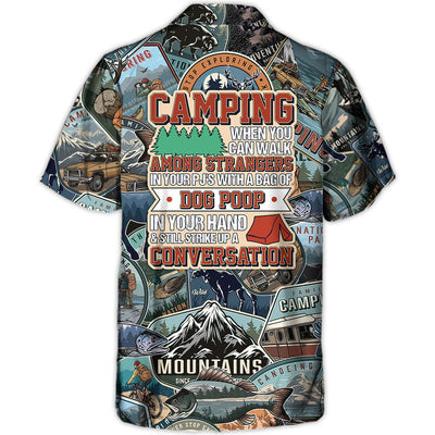 Camping When You Can Walk Among Strangers - Hawaiian Shirt