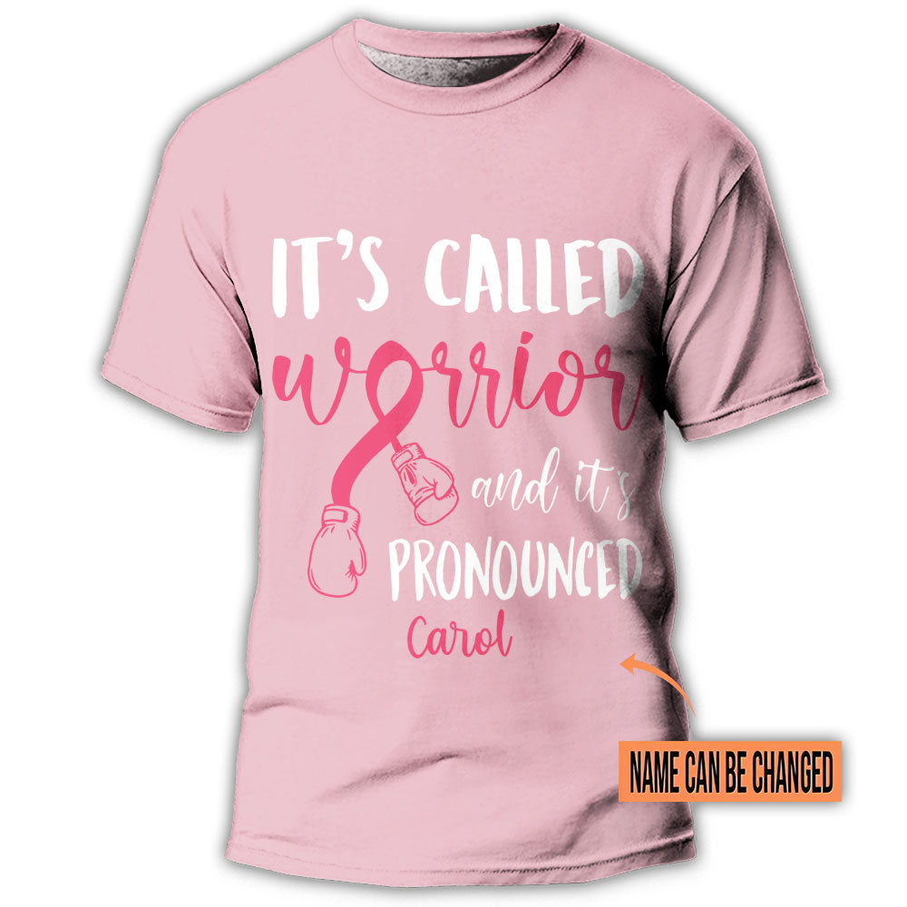 S Breast Cancer Awareness It's Called Warrior And It's Pronounced Personalized - Round Neck T-shirt - Owls Matrix LTD