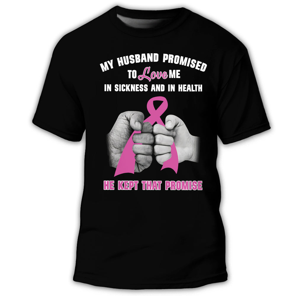 S Breast Cancer My Husband Promised And He Kept That Promise - Round Neck T-shirt - Owls Matrix LTD