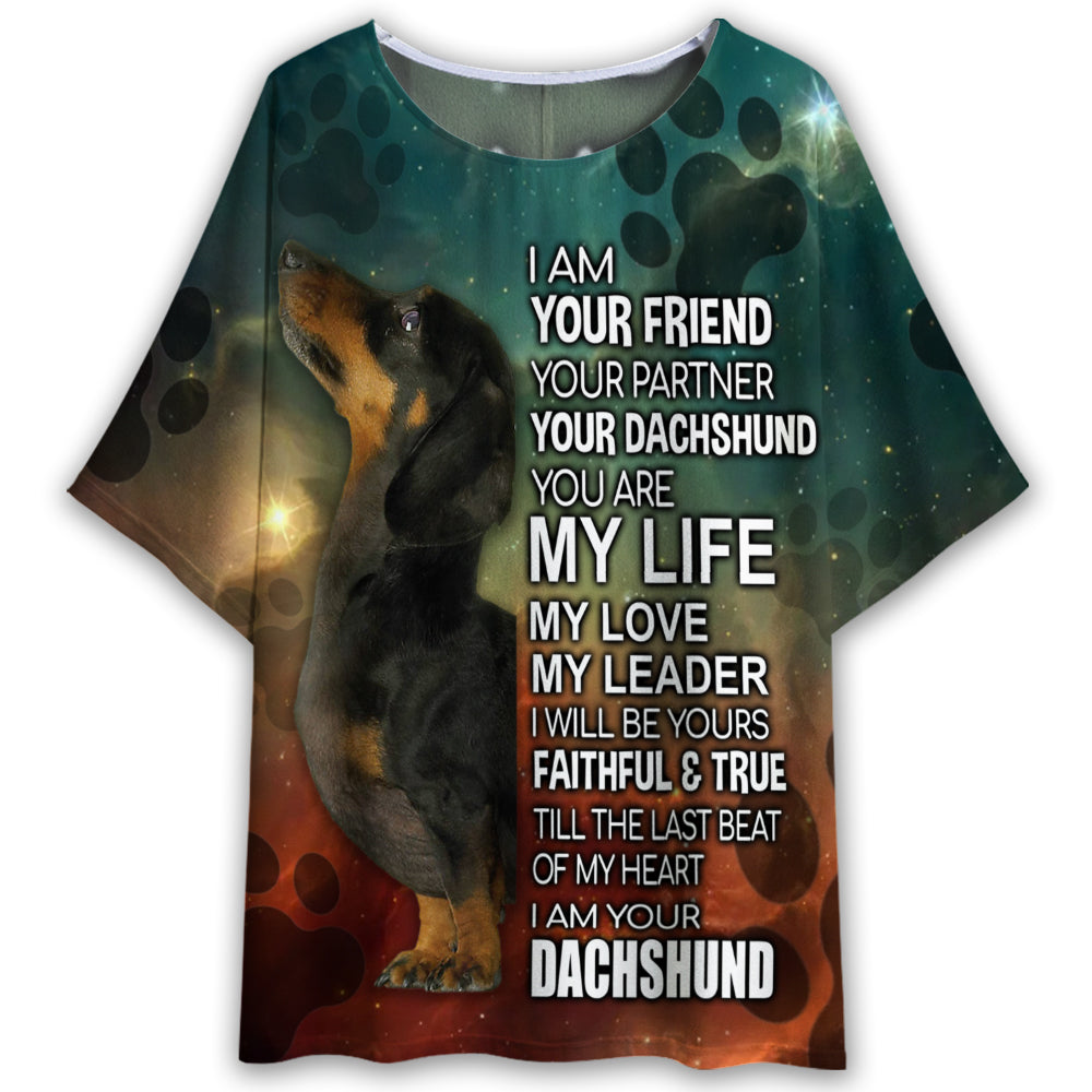 S Dachshund I Am Your Friend Your Partner Style - Women's T-shirt With Bat Sleeve - Owls Matrix LTD