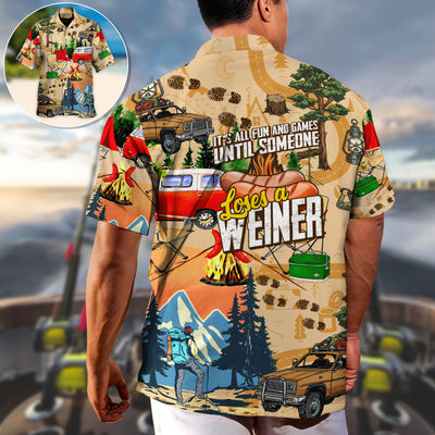Camping It's All Fun And Games Until Someone Loses A Weiner - Hawaiian Shirt