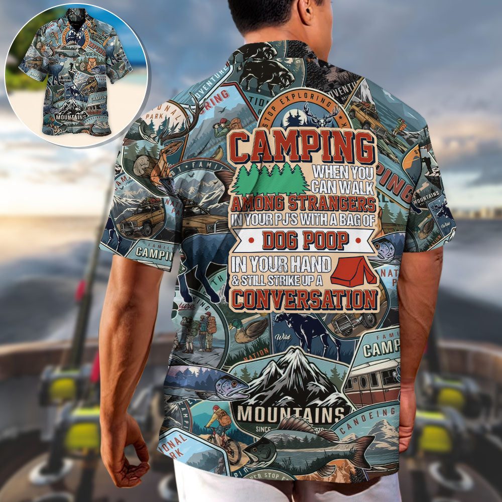 Camping When You Can Walk Among Strangers - Hawaiian Shirt