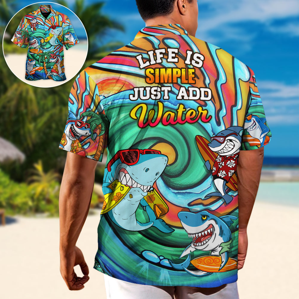 Surfing Funny Shark Surfing Life is Simple Just Add Water Surfing Lovers - Hawaiian Shirt