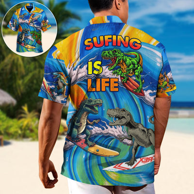 Surfing Funny Dinosaur Surfing Is Life Lovers Surfing - Hawaiian Shirt