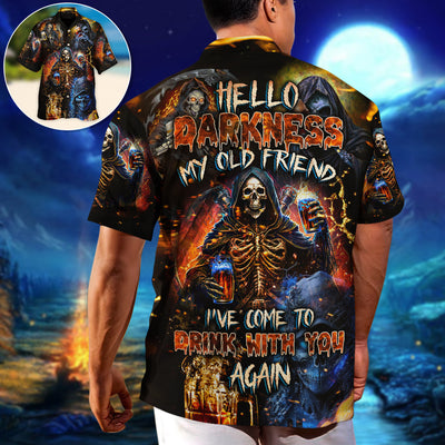 Skull Hello My Darkness My Old Friend I've Come To Drink With You Again - Hawaiian Shirt