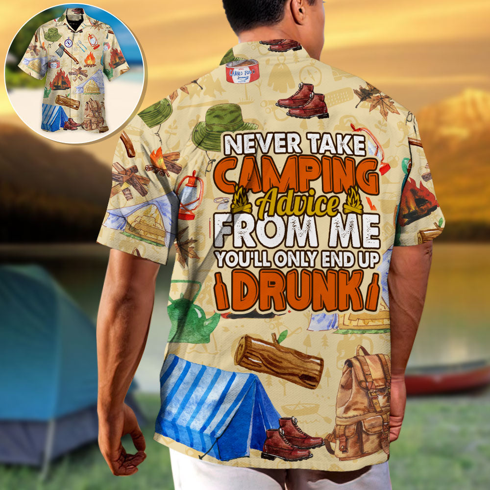 Camping Never Take Camping Advice From Me - Hawaiian Shirt