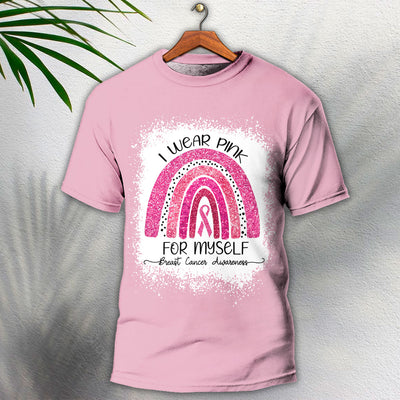 Breast Cancer Awareness I Wear Pink For Myself - Round Neck T-shirt - Owls Matrix LTD