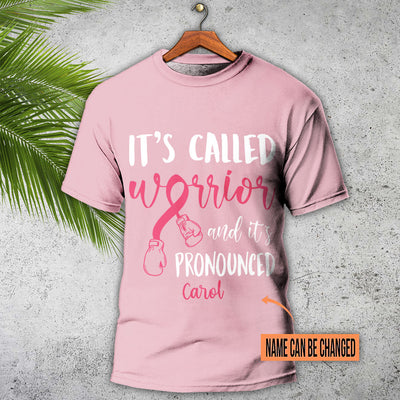 Breast Cancer Awareness It's Called Warrior And It's Pronounced Personalized - Round Neck T-shirt - Owls Matrix LTD