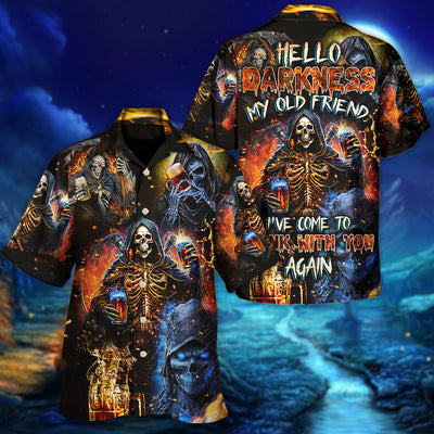 Skull Hello My Darkness My Old Friend I've Come To Drink With You Again - Hawaiian Shirt