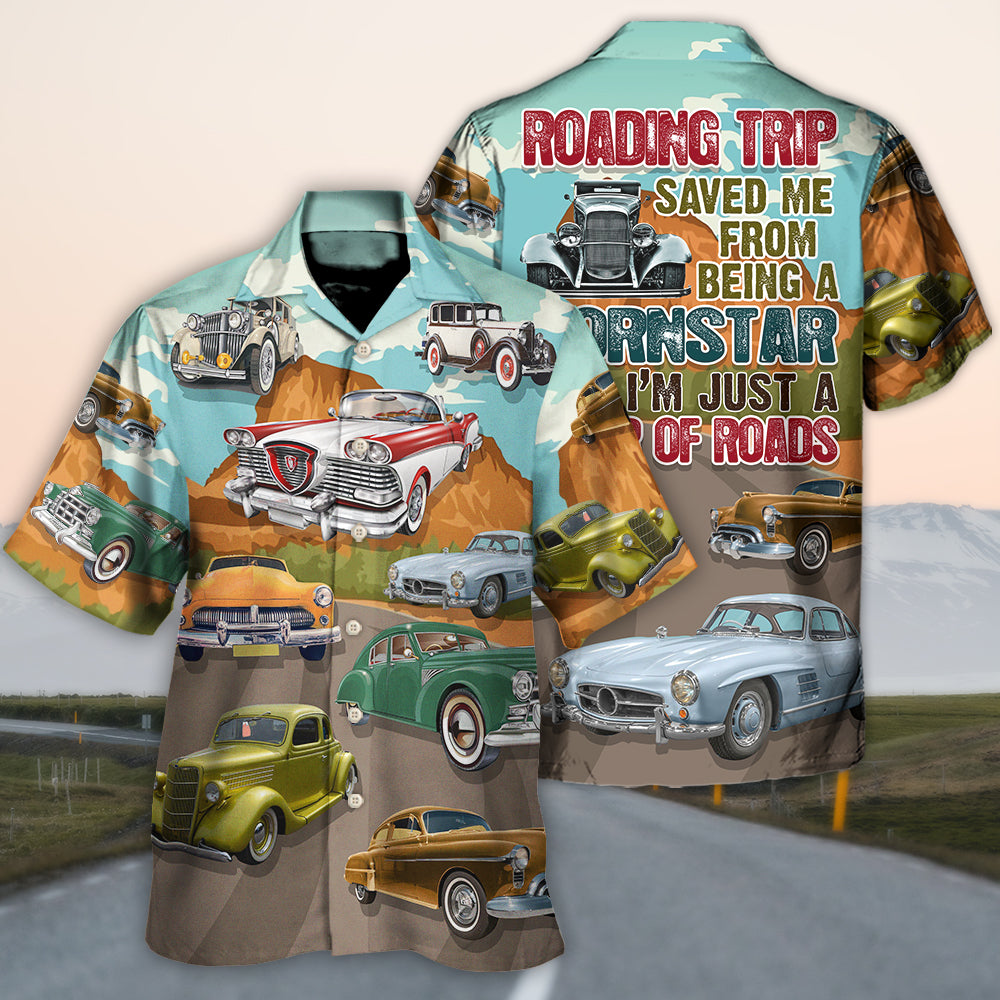 Road Tripping Saved Me From Being A Pornstar Lover Classic Car Route 66 - Hawaiian Shirt
