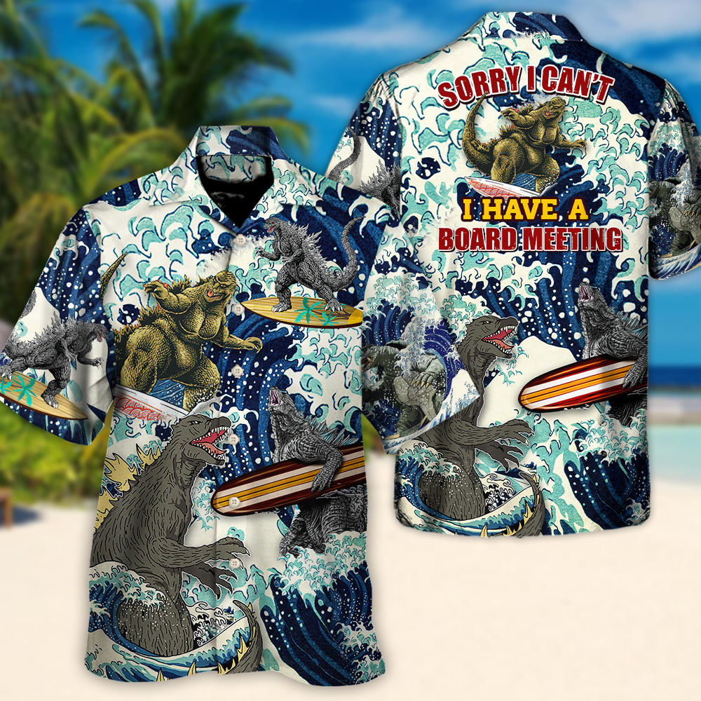Surfing Funny Godzilla Sorry I Can't I have a Board Meeting Lovers Surfing - Hawaiian Shirt
