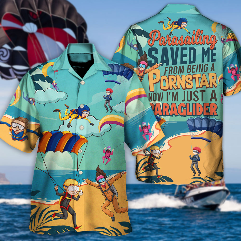 Parasailing Saved Me From Being a Pornstar Funny Parasailing Quote Gift Lover Sky - Hawaiian Shirt