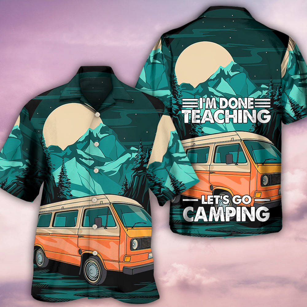 Camping I'm Done Teaching - Hawaiian Shirt - Owls Matrix LTD