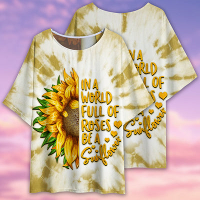 Hippie In A World Full Of Roses Be A Sunflower Tie Dye - Women's T-shirt With Bat Sleeve - Owls Matrix LTD