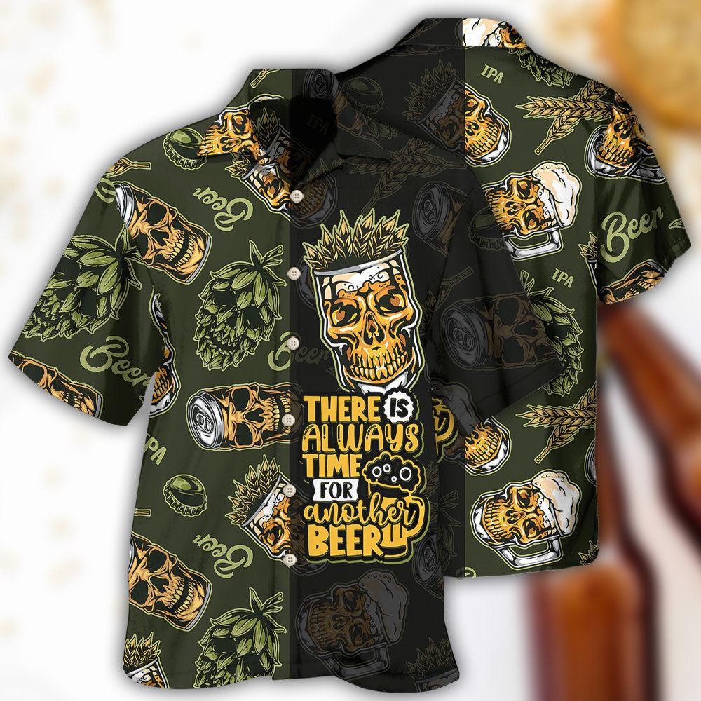 Beer There Is Always Time For Another Beer - Hawaiian Shirt - Owls Matrix LTD