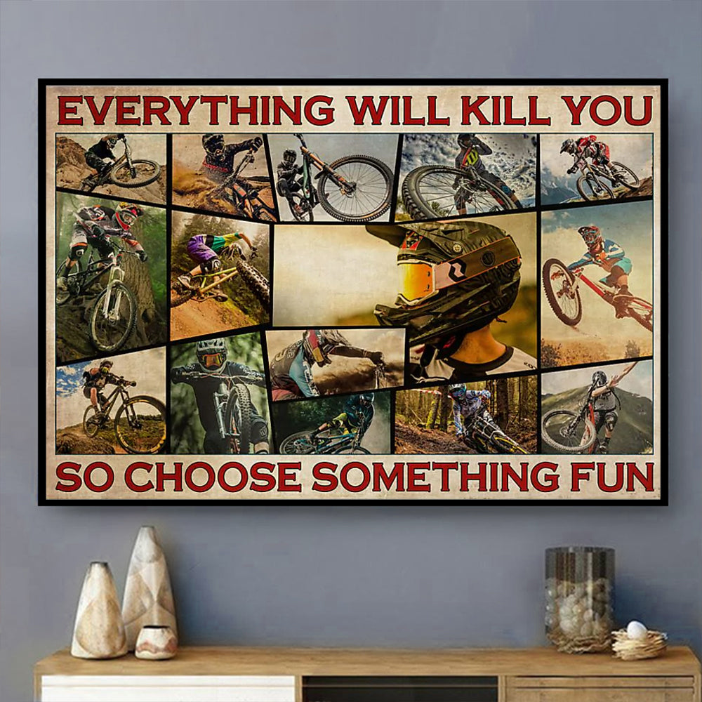 Bike Everything Will Kill You So Choose Something Fun - Horizontal Poster - Owls Matrix LTD