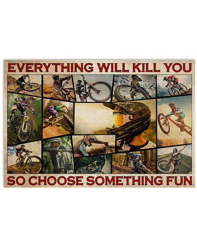 12x18 Inch Bike Everything Will Kill You So Choose Something Fun - Horizontal Poster - Owls Matrix LTD
