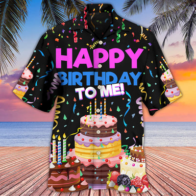 Birthday Happy Birthday To Me - Hawaiian Shirt - Owls Matrix LTD