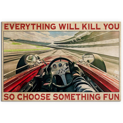 12x18 Inch Car Choose Something Fun Everything Will Kill You - Horizontal Poster - Owls Matrix LTD