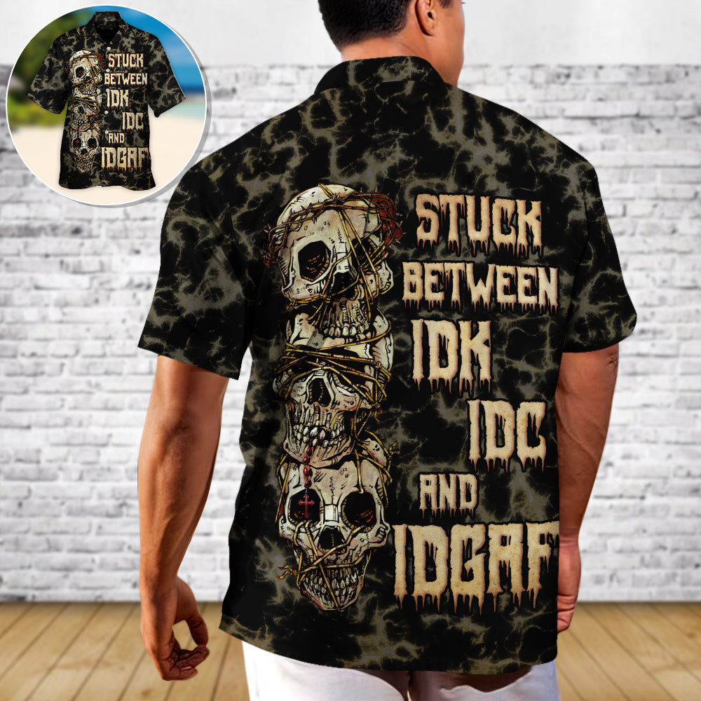 Skull Stuck Between IDK IDC And IDGAF - Hawaiian Shirt