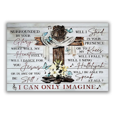 12x18 Inch Jesus Cross I Can Only Imagine - Horizontal Poster - Owls Matrix LTD