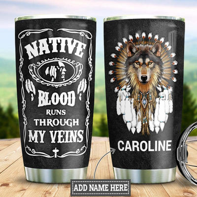 Native Blood Runs Through My Veins Personalized - Tumbler - Owls Matrix LTD