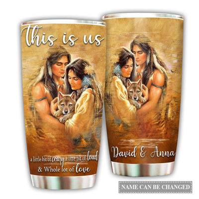 20OZ Native Couple Whole Lot Of Love This Is Us Personalized – Tumbler - Owls Matrix LTD