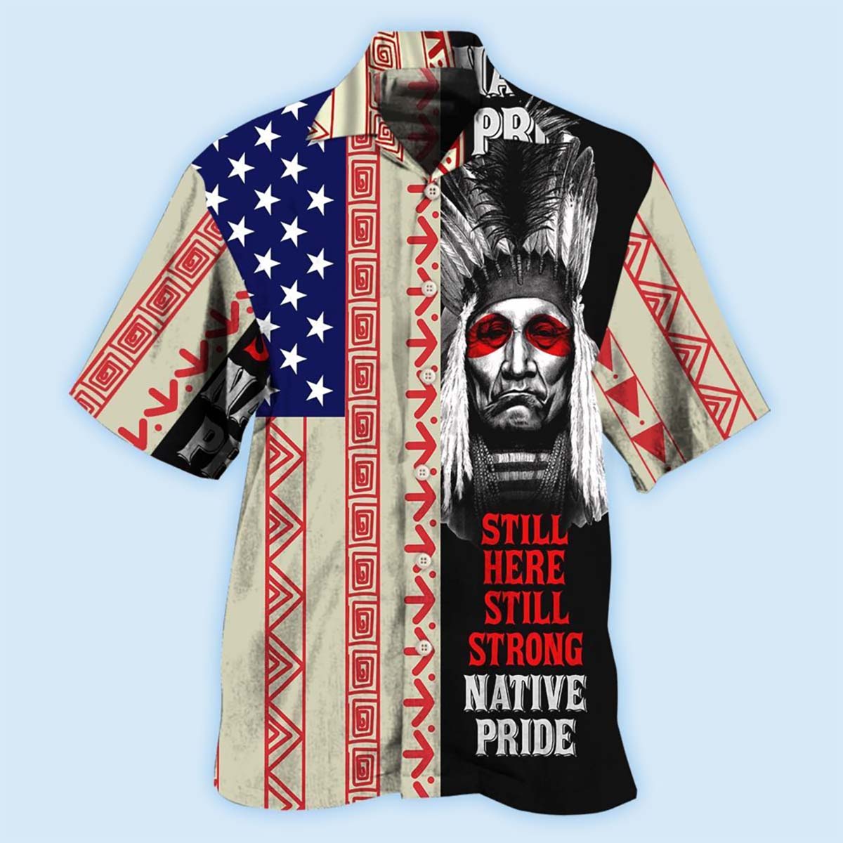 Native Pride Peaceful Forever Still Here - Hawaiian Shirt - Owls Matrix LTD