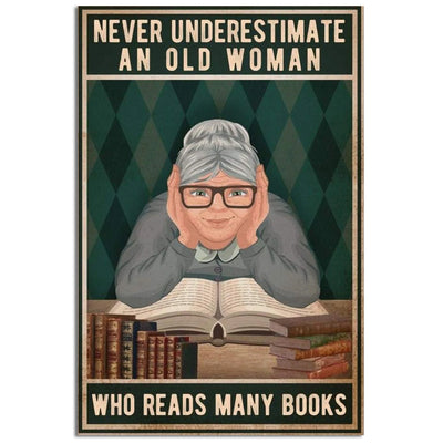 12x18 Inch Book Never Underestimate An Old Woman Who Reads Many Books - Vertical Poster - Owls Matrix LTD
