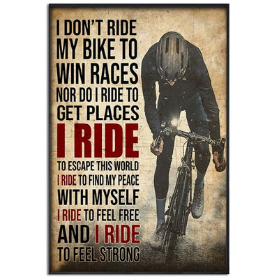 12x18 Inch Bike Riding I Don't Ride My Bike To Win Races - Vertical Poster - Owls Matrix LTD