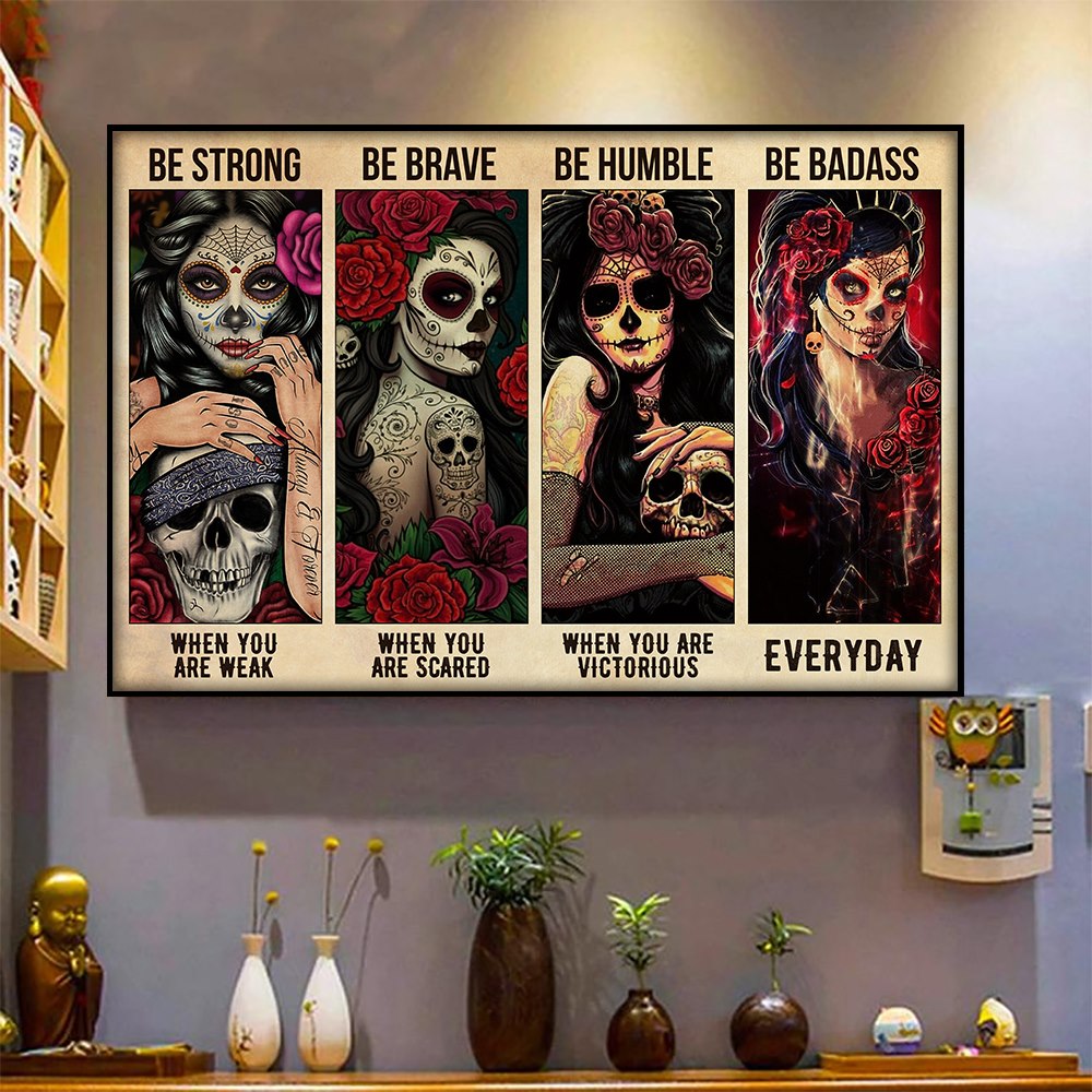 Sugar Skull Be Strong With Classic Style - Horizontal Poster - Owls Matrix LTD