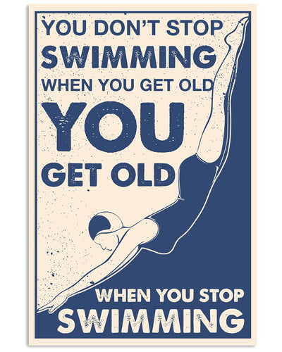 12x18 Inch Swimming - You Get Old When You Stop Swimming Simple Style - Vertical Poster - Owls Matrix LTD