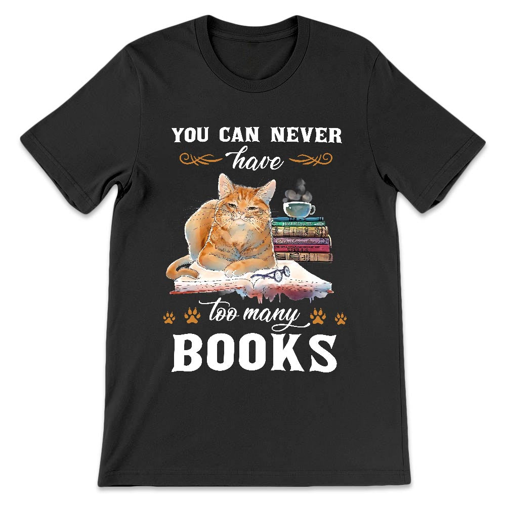 Book Cat Can Never Have Too Many Books NNRZ1810049Z Dark Classic T Shirt