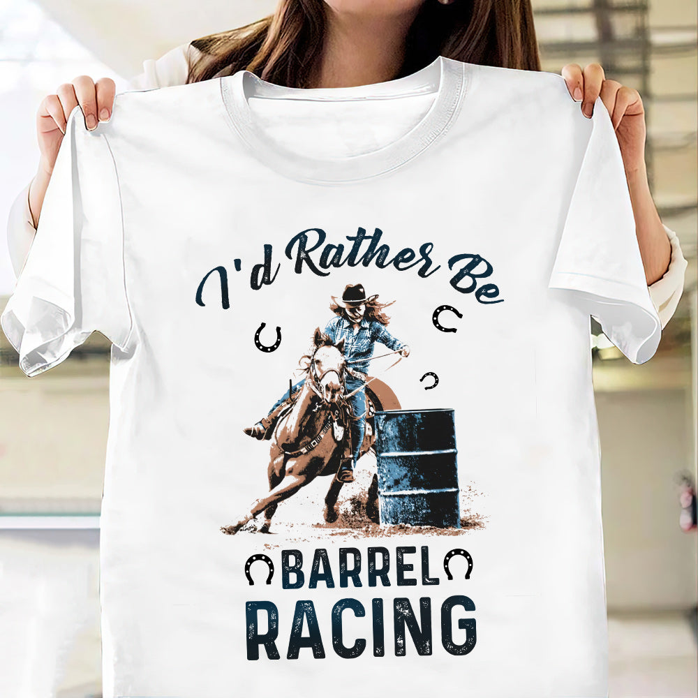Horse Id Rather Be Barrel Racing DNGB0107001Y Light Classic T Shirt