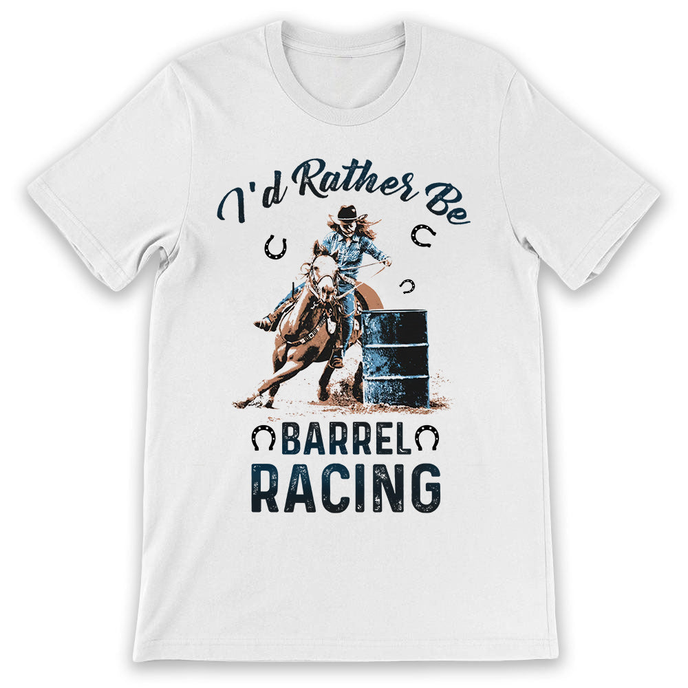 Horse Id Rather Be Barrel Racing DNGB0107001Y Light Classic T Shirt