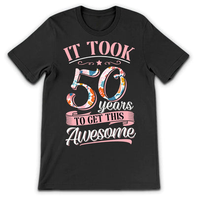 Mom It Took 50 Years To Get This Awesome NQAY1407001Y Dark Classic T Shirt