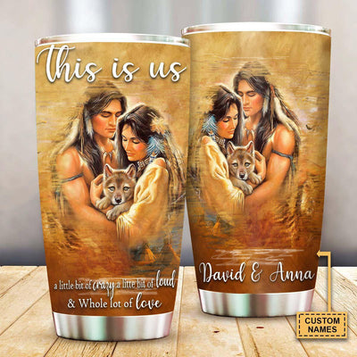 Native Couple Whole Lot Of Love This Is Us Personalized – Tumbler - Owls Matrix LTD