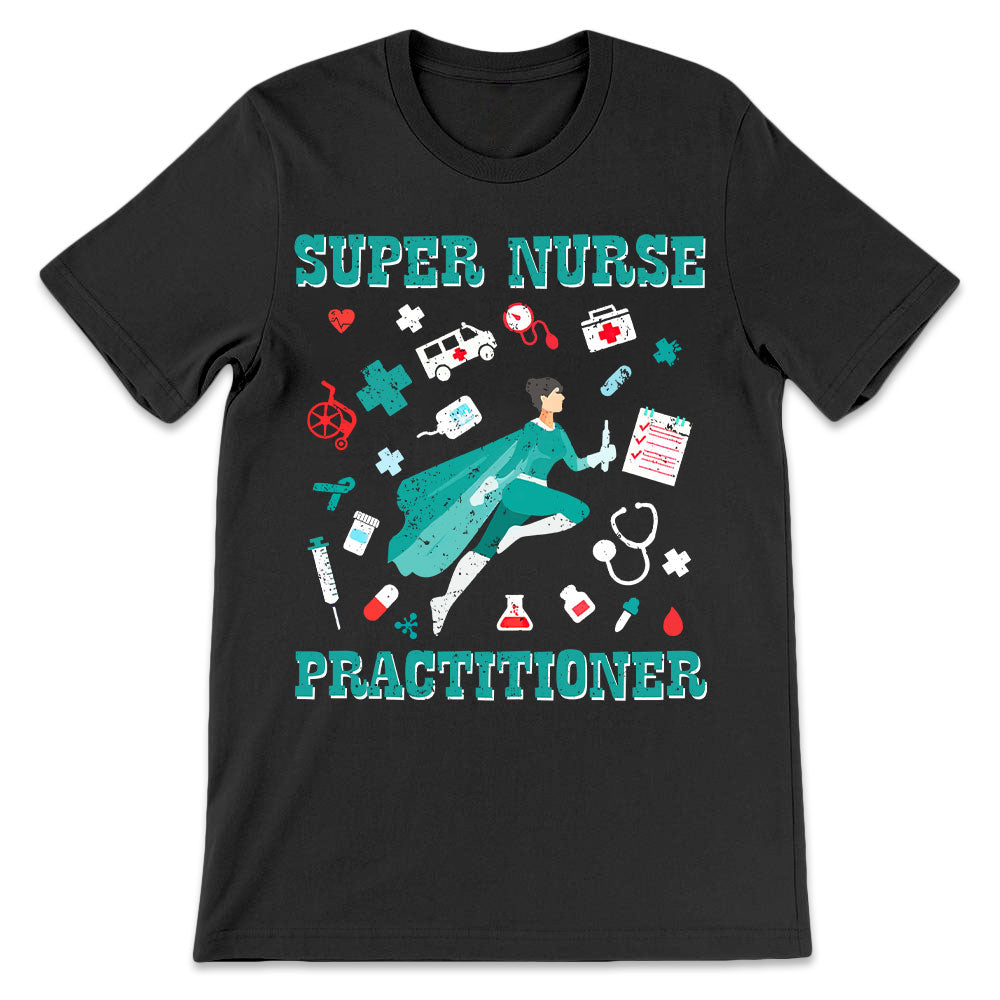 Nurse Gift Super Nurse Practitioner PVAY2406007Y Dark Classic T Shirt
