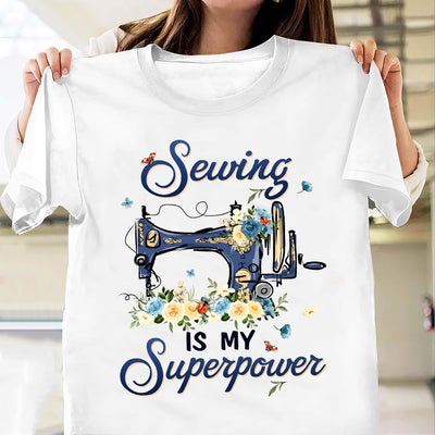 Sewing Is My Superpower NNAY1106007Y Light Classic T Shirt
