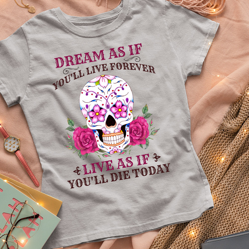 Sugar Skull Live As If You Will Die Today MDRZ2206001Y Light Classic T Shirt