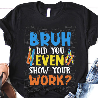 Teacher Show Your Work NNRZ1210036Z Dark Classic T Shirt